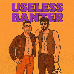 Podcast thumbnail for Useless Banter