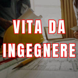 Podcast thumbnail for Vita Da Ingegnere