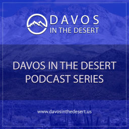 Podcast thumbnail for Davos in the Desert Podcast Series