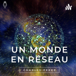 Podcast thumbnail for Un monde en réseau