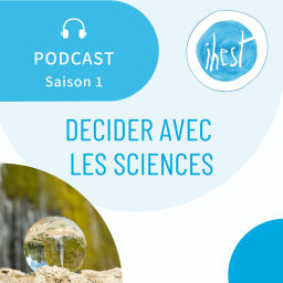 Podcast thumbnail for Décider avec les Sciences par l'IHEST