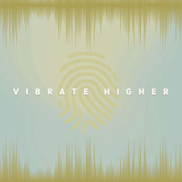 Podcast thumbnail for Vibrate Higher
