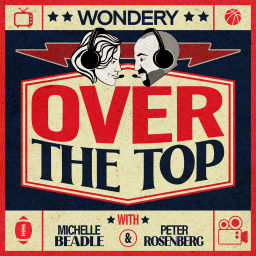 Podcast thumbnail for Over the Top with Beadle and Rosenberg