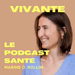 Podcast thumbnail for Vivante - le podcast santé