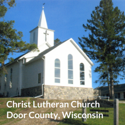 Podcast thumbnail for Christ Lutheran Church - Door County, Wisconsin