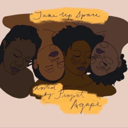Podcast thumbnail for Take Up Space by Project Agape