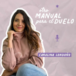 Podcast thumbnail for Otro Manual para el Duelo