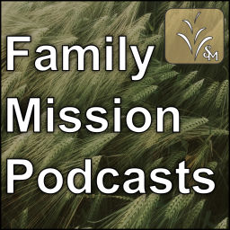 Podcast thumbnail for Family Mission Podcasts