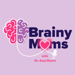 Podcast thumbnail for Brainy Moms