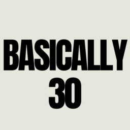 Podcast thumbnail for Basically 30