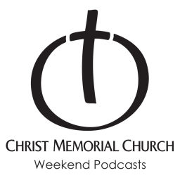 Podcast thumbnail for Christ Memorial Church Weekend Podcasts