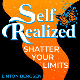 Podcast thumbnail for Self Realized,Shatter Your Limits