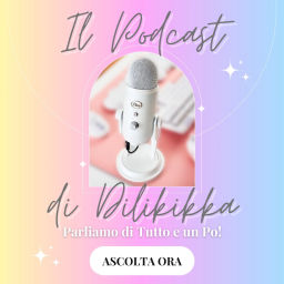Podcast thumbnail for Il PodCast di Dilikikka