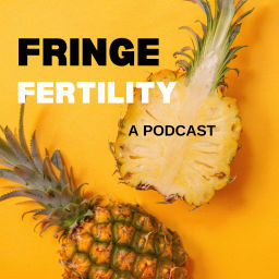 Podcast thumbnail for Fringe Fertility Podcast with Kerry Hinds