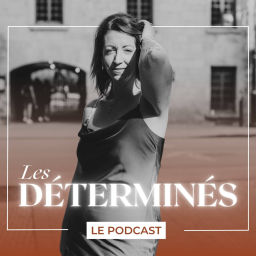 Podcast thumbnail for Les Déterminés: Le Podcast