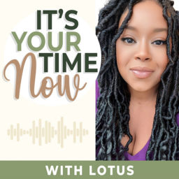 Podcast thumbnail for It’s Your Time Now