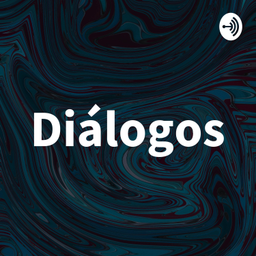 Podcast thumbnail for Diálogos