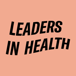 Podcast thumbnail for Leaders in Health