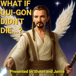Podcast thumbnail for What if Qui-Gon didn’t die...?