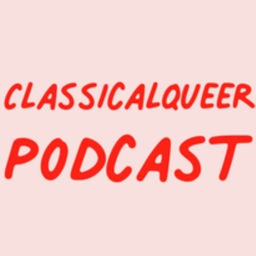 Podcast thumbnail for classicalqueer