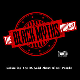 Podcast thumbnail for The Black Myths Podcast