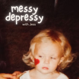 Podcast thumbnail for Messy Depressy