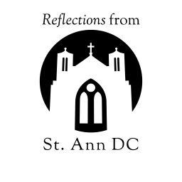 Podcast thumbnail for Reflections from St. Ann DC