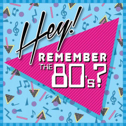 Podcast thumbnail for Hey! Remember the 80's?