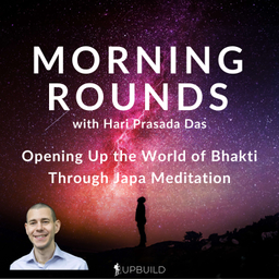 Podcast thumbnail for Morning Rounds: Opening Up the World of Bhakti Through Japa Meditation