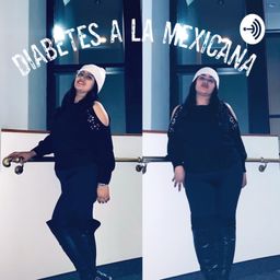 Podcast thumbnail for Diabetes A la Mexicana