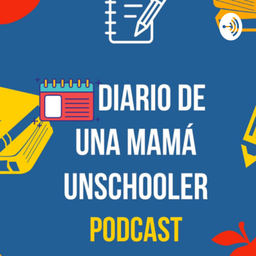 Podcast thumbnail for Diario de una mamá unschooler
