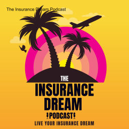 Podcast thumbnail for The Insurance Dream Podcast