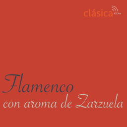 Podcast thumbnail for Flamenco con Aroma de Zarzuela
