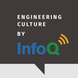 Podcast thumbnail for Engineering Culture by InfoQ