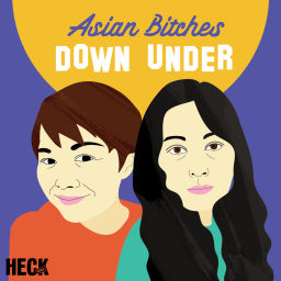 Podcast thumbnail for Asian Bitches Down Under