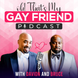 Podcast thumbnail for OH! That’s My Gay Friend