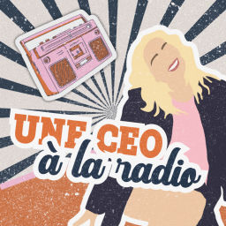 Podcast thumbnail for Une CEO à la radio