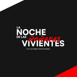 Podcast thumbnail for La Noche de las Ñoñadas Vivientes