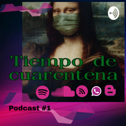Podcast thumbnail for Tiempo De Cuarentena