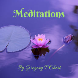 Podcast thumbnail for Meditations by Gregory T. Obert