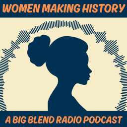 Podcast thumbnail for Women Making History