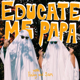 Podcast thumbnail for Educate Me Papa