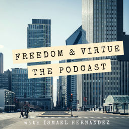 Podcast thumbnail for Freedom and Virtue -The Podcast