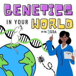 Podcast thumbnail for Genetics in Your World