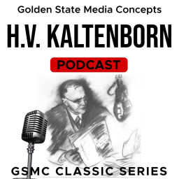 Podcast thumbnail for GSMC Classics: H.V. Kaltenborn
