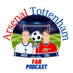 Podcast thumbnail for Arsenal Tottenham Fan Podcast