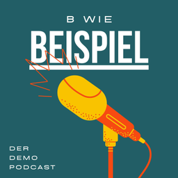 Podcast thumbnail for B wie Beispiel - Der Demo Podcast
