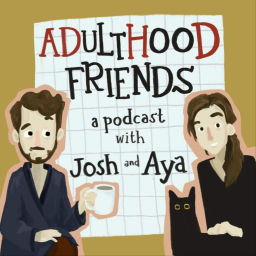 Podcast thumbnail for Adulthood Friends