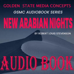 Podcast thumbnail for GSMC Audiobook Series: New Arabian Nights by Robert Louis Stevenson