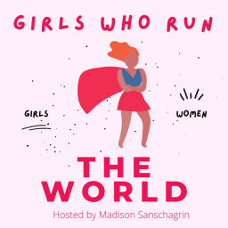 Podcast thumbnail for Girls Who Run The World
